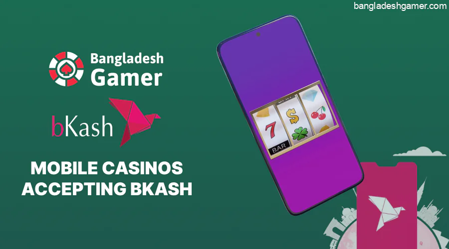 Mobile versions of online casinos provide full support for bKash